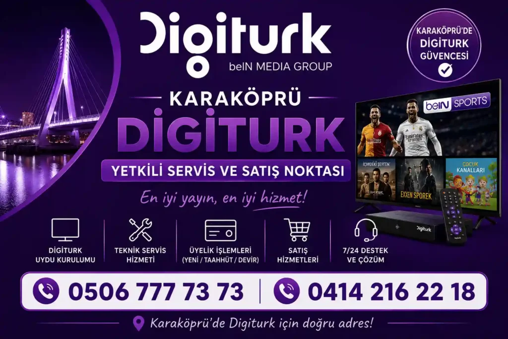 Digiturk Karaköprü teknik servis ekibi uydu kurulumu, arıza çözümü ve beIN SPORTS kurulum hizmeti