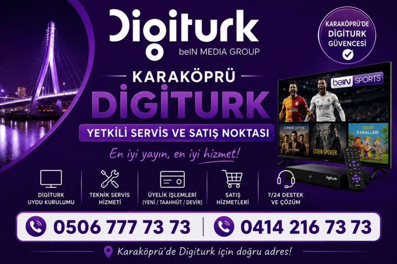 Digiturk Karaköprü teknik servis ekibi uydu kurulumu, arıza çözümü ve beIN SPORTS kurulum hizmeti
